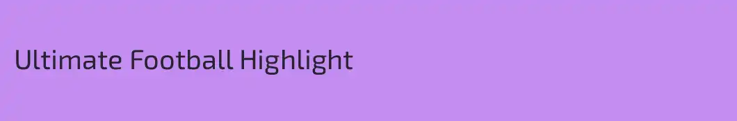 Ultimate Football Highlight
